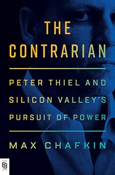 portada The Contrarian: Peter Thiel and Silicon Valley'S Pursuit of Power 