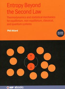 portada Entropy Beyond the Second Law (Second Edition): Thermodynamics and statistical mechanics for equilibrium, non-equilibrium, classical, and quantum syst