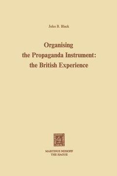 portada Organising the Propaganda Instrument: The British Experience (en Inglés)