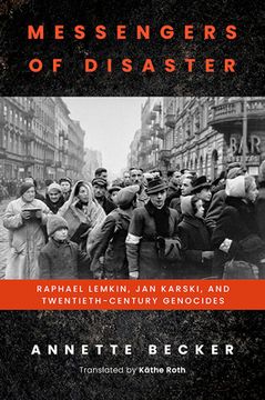 portada Messengers of Disaster: Raphael Lemkin, Jan Karski, and Twentieth-Century Genocides (en Inglés)
