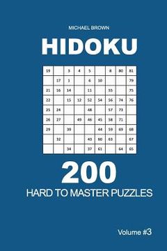 portada Hidoku - 200 Hard to Master Puzzles 9x9 (Volume 3) (en Inglés)