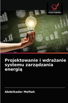 portada Projektowanie i wdrażanie systemu zarządzania energią (in Polaco)
