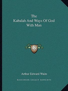 portada the kabalah and ways of god with man (en Inglés)