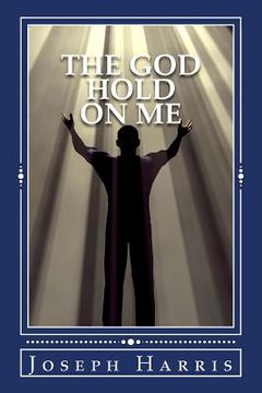 portada the god hold on me (en Inglés)