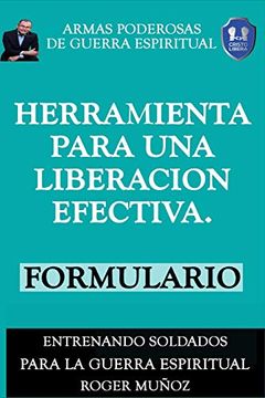 portada Herramienta Para una Liberacion Efectiva. Formulario: Armas Poderosas de Guerra Espiritual: Volume 6 (in Spanish)