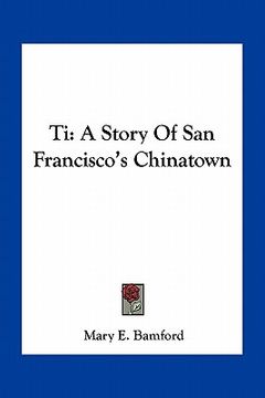 portada ti: a story of san francisco's chinatown (in English)