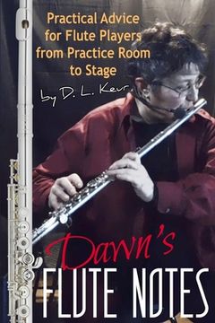 portada Dawn's Flute Notes: Practical Advice for Flute Players from Practice Room to Stage (en Inglés)