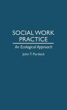 portada social work practice: an ecological approach (en Inglés)