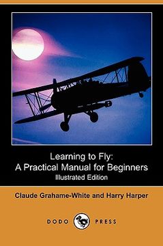 portada learning to fly: a practical manual for beginners (illustrated edition) (dodo press)