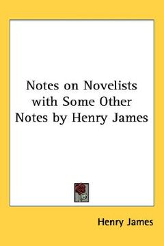 portada notes on novelists with some other notes by henry james