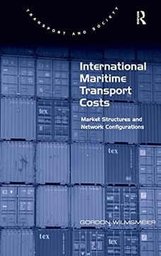 portada International Maritime Transport Costs: Market Structures and Network Configurations (Transport and Society) (en Inglés)