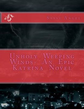 portada Unholy Weeping Winds- An Epic Katrina Novel (en Inglés)