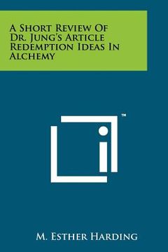 portada a short review of dr. jung's article redemption ideas in alchemy (en Inglés)