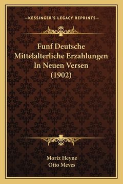 portada Funf Deutsche Mittelalterliche Erzahlungen In Neuen Versen (1902) (en Alemán)