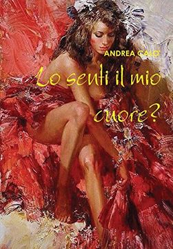 portada Lo Senti Il Mio Cuore? (Hard Cover - Sovracoperta) (Italian Edition)
