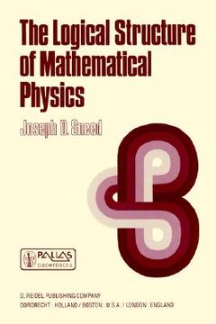 portada the logical structure of mathematical physics (en Inglés)