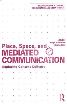 portada Place, Space, and Mediated Communication: Exploring Context Collapse (en Inglés)