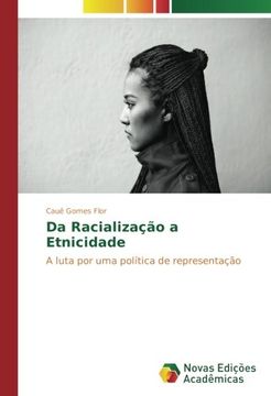 portada Da Racialização a Etnicidade: A luta por uma política de representação (Portuguese Edition)