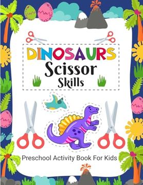Dinosaurs Scissor Skills: Preschool Activity Book for Kids, Activity Book for Children (en Inglés)
