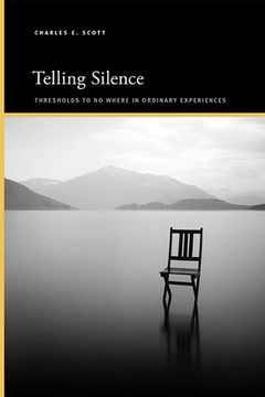 portada Telling Silence: Thresholds to No Where in Ordinary Experiences (en Inglés)