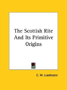 portada the scottish rite and its primitive origins (in English)