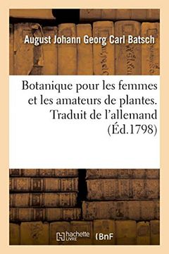 portada Botanique Pour les Femmes et les Amateurs de Plantes. Traduit de L'allemand (Généralités) (in French)