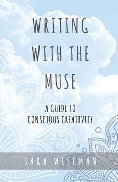 portada Writing with the Muse: A Guide to Conscious Creativity