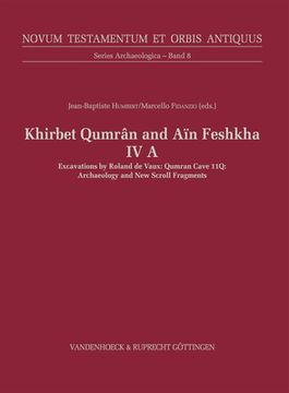 portada Khirbet Qumran and Ain Feshkha IV a: Qumran Cave 11q: Archaeology and New Scroll Fragments (en Inglés)