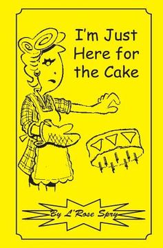 portada I'm Just Here for the Cake (en Inglés)