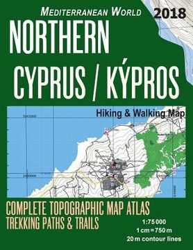 portada Northern Cyprus / Kypros Hiking & Walking Map 1: 75000 Complete Topographic Map Atlas Trekking Paths & Trails Mediterranean World: Trails, Hikes & Wal (in English)