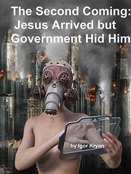portada The Second Coming: Jesus Arrived but Government hid him (in English)