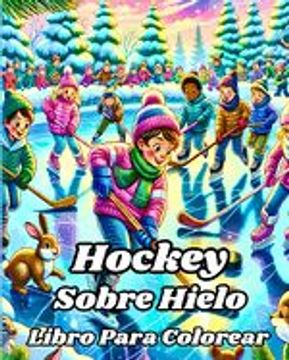 portada Libro para Colorear de Hockey Sobre Hielo: El libro para colorear definitivo con temática de hockey. Perfecto para niños.