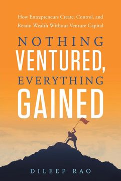 portada Nothing Ventured, Everything Gained: How Entrepreneurs Create, Control, and Retain Wealth Without Venture Capital (en Inglés)