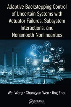 portada Adaptive Backstepping Control of Uncertain Systems With Actuator Failures, Subsystem Interactions, and Nonsmooth Nonlinearities (en Inglés)
