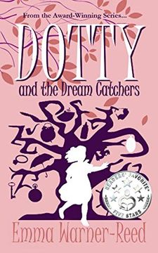 portada Dotty and the Dream Catchers: A Magical Fantasy Adventure for 8-12 Year Olds (The Calendar House Mysteries)
