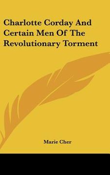 portada charlotte corday and certain men of the revolutionary torment