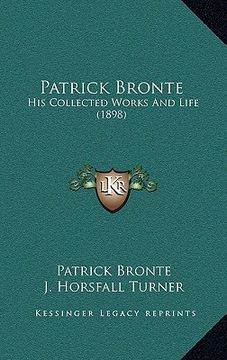 portada patrick bronte: his collected works and life (1898) (en Inglés)