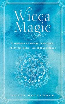 portada Wicca Magic: A Handbook of Wiccan History, Traditions, and Rituals (Mystical Handbook, 17) (en Inglés)