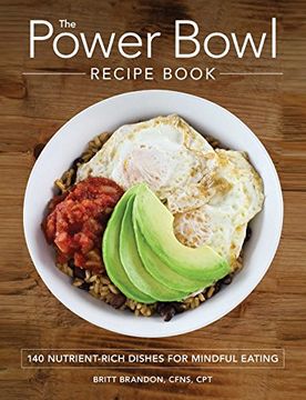 portada The Power Bowl Recipe Book: 140 Nutrient-Rich Dishes for Mindful Eating