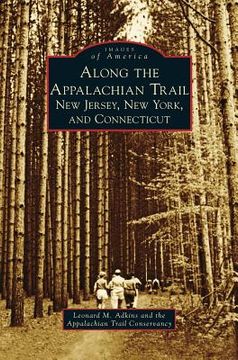 portada Along the Appalachian Trail: New Jersey, New York, and Connecticut (en Inglés)