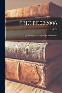 portada Eric Ed022006: The Forecasting of Manpower Requirements. (en Inglés)