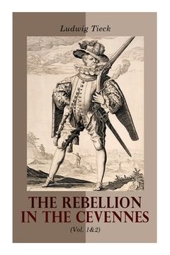 portada The Rebellion in the Cevennes (Vol. 1&2): Historical Novel (Complete Edition)