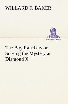 portada the boy ranchers or solving the mystery at diamond x (en Inglés)