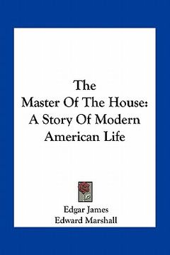 portada the master of the house: a story of modern american life (in English)