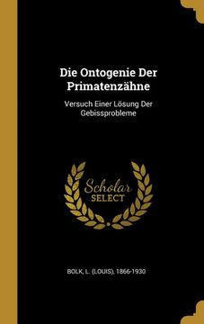 portada Die Ontogenie der Primatenzähne: Versuch Einer Lösung der Gebissprobleme (in German)