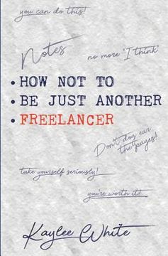 portada How Not to Be Just Another Freelancer (en Inglés)