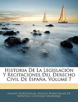 portada historia de la legislacin y recitaciones del derecho civil de espaa, volume 7
