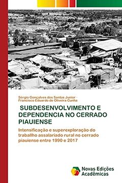 portada Subdesenvolvimento e Dependencia no Cerrado Piauiense: Intensificação e Superexploração do Traballho Assalariado Rural no Cerrado Piauiense Entre 1990 e 2017 (en Portugués)