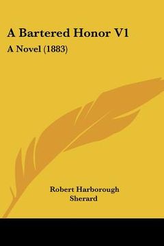 portada a bartered honor v1: a novel (1883)