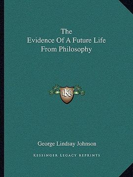 portada the evidence of a future life from philosophy (en Inglés)